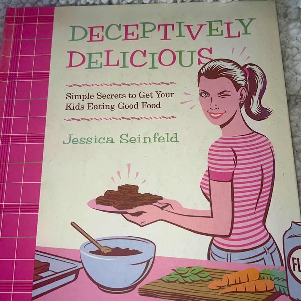 Deceptively delicious cookbook by Jessica Seinfeld.